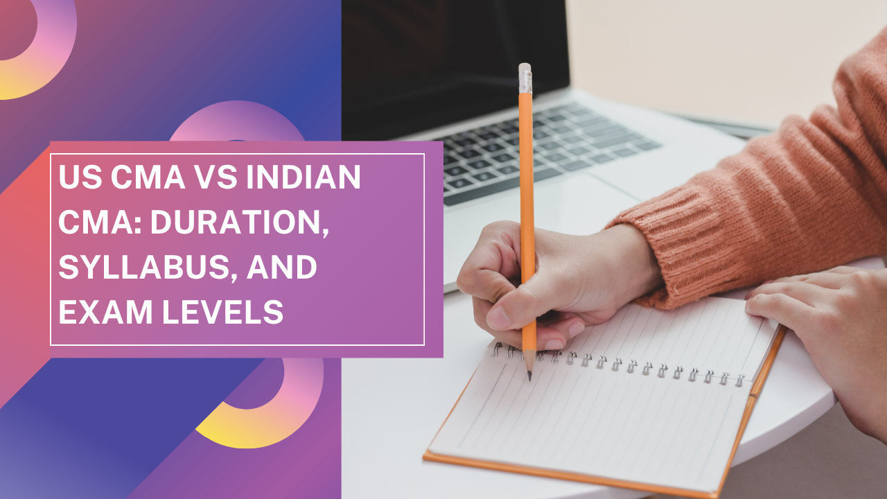US CMA vs Indian CMA: Duration, Syllabus, and Exam Levels in 2026