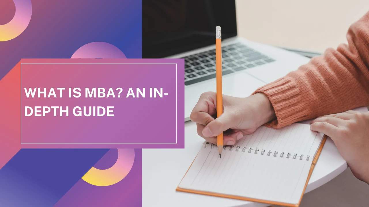 What is MBA? An In-Depth 2026 Guide to Master’s in Business
